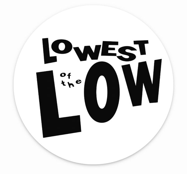 Round Lowest of the Low Sticker