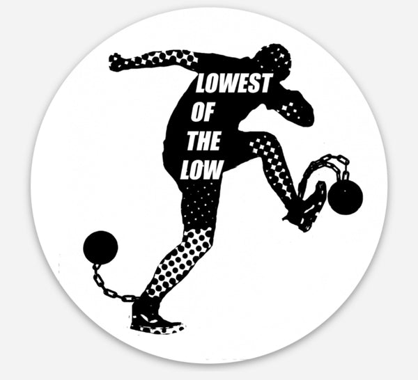 “Dancin’ Dave” Lowest of the Low Sticker